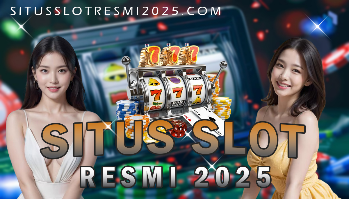 Situs Slot Resmi 2025